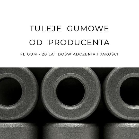 tuleje gumowe od producenta, fligum, tulaja gumowa na wymiar